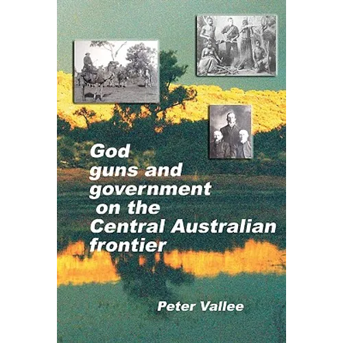 God, Guns And Government On The Central Australian Frontier: Who Killed Ereminta?