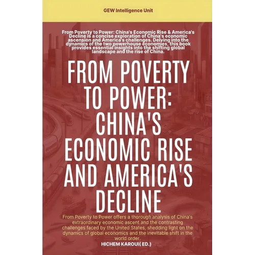 From Poverty To Power: China's Economic Rise And America's Decline