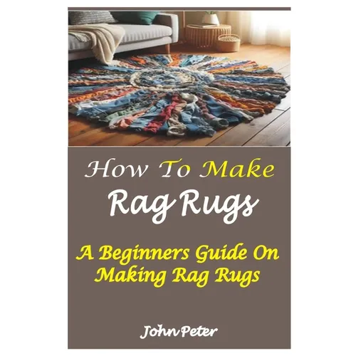 How to Make Rag Rugs: A Beginners Guide On Making Rag Rugs