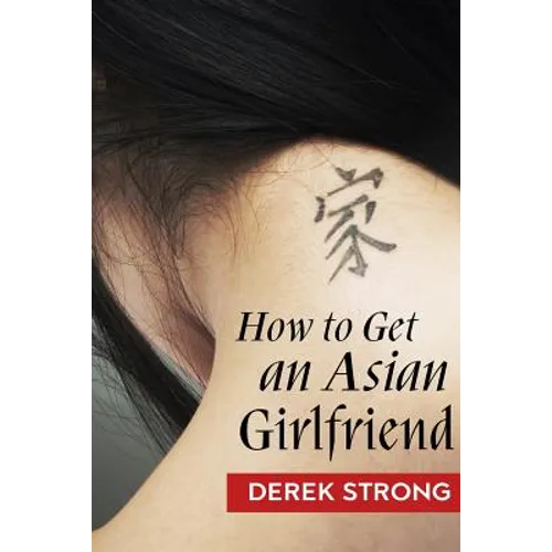How To Get An Asian Girlfriend