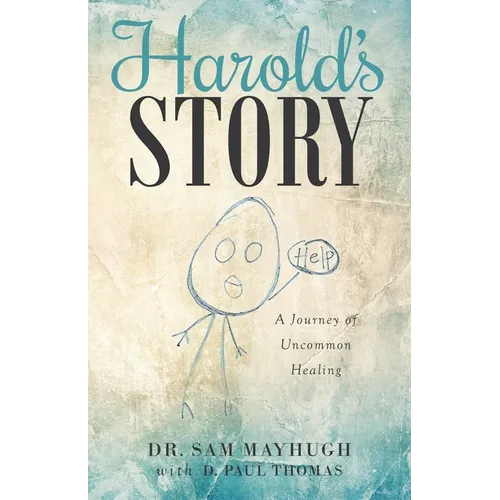 Harold's Story: A Journey of Uncommon Healing