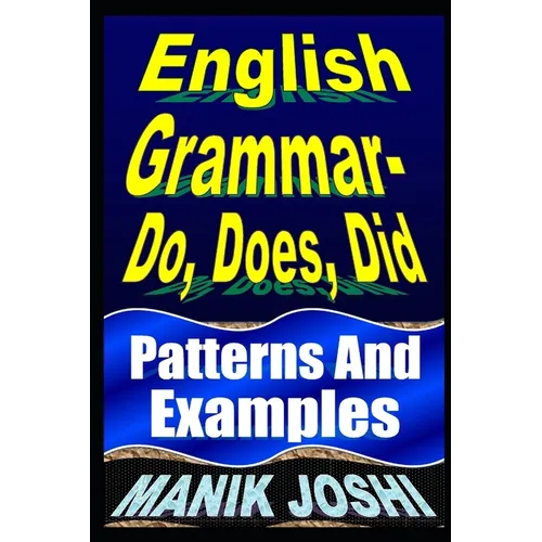English Grammar- Do, Does, Did: Patterns and Examples