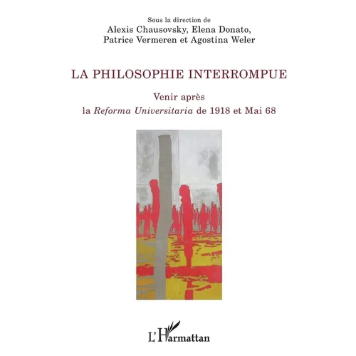 La philosophie interrompue: Venir après la Reforma Universitaria de 1918 et Mai 1968