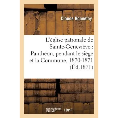 L'Église Patronale de Sainte-Geneviève: Panthéon, Pendant Le Siège Et La Commune, 1870-1871