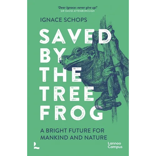 Saved by the Tree Frog: A Bright Future for Mankind and Nature