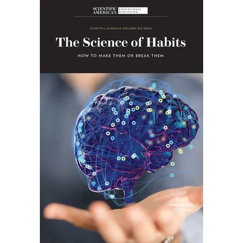 The Science of Habits: How to Make Them or Break Them