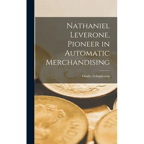 Nathaniel Leverone, Pioneer in Automatic Merchandising