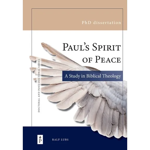Paul's Spirit of Peace: A Study in Biblical Theology
