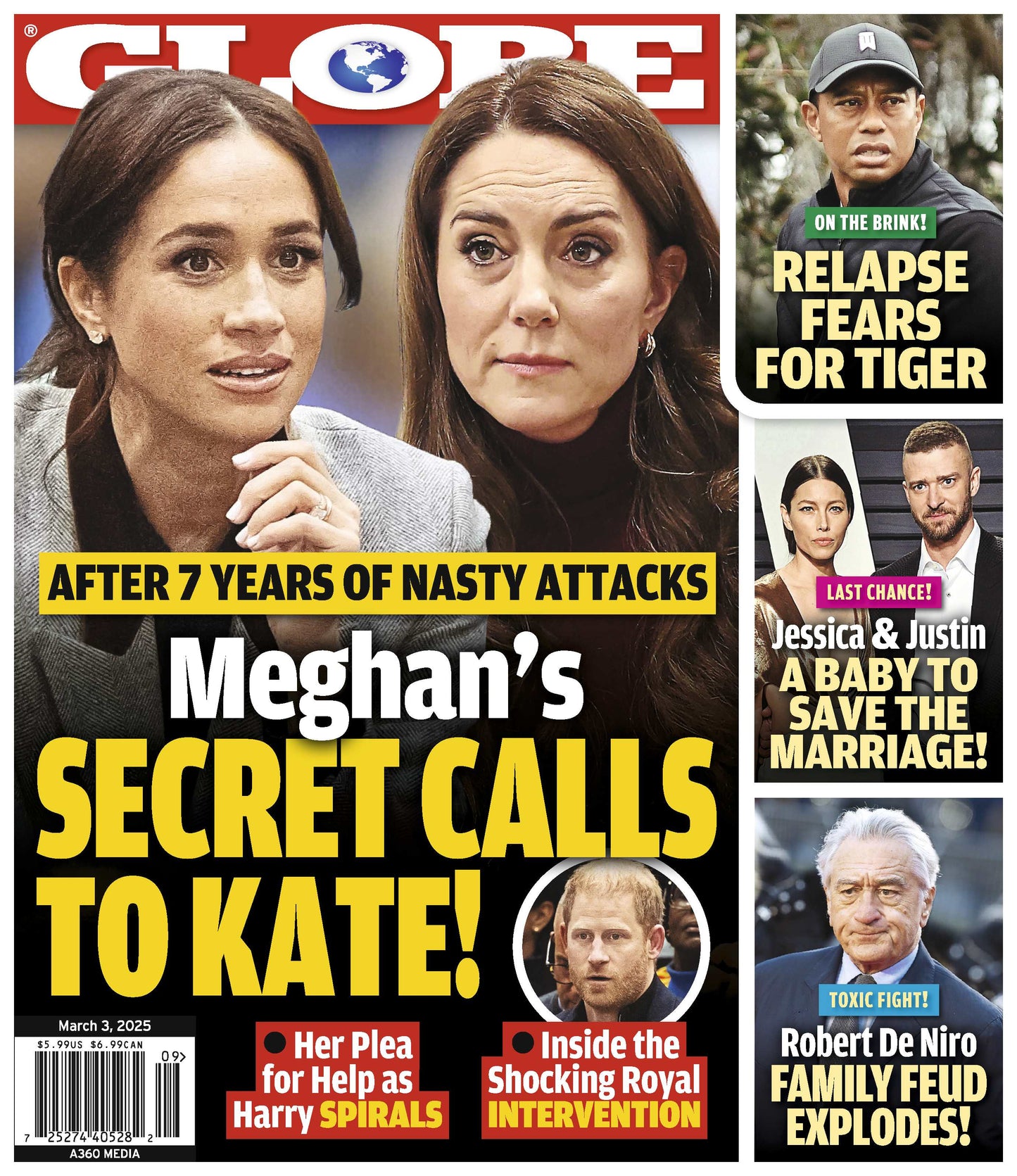 Globe - 03.03.25: After 7 Years Of Nasty Attacks, Meghan's Secret Calls To Kate, Relapse Fear For Tiger Woods, Jessica Alba & Justin Timberlake, Robert De Niro Family Feud Explodes & More!