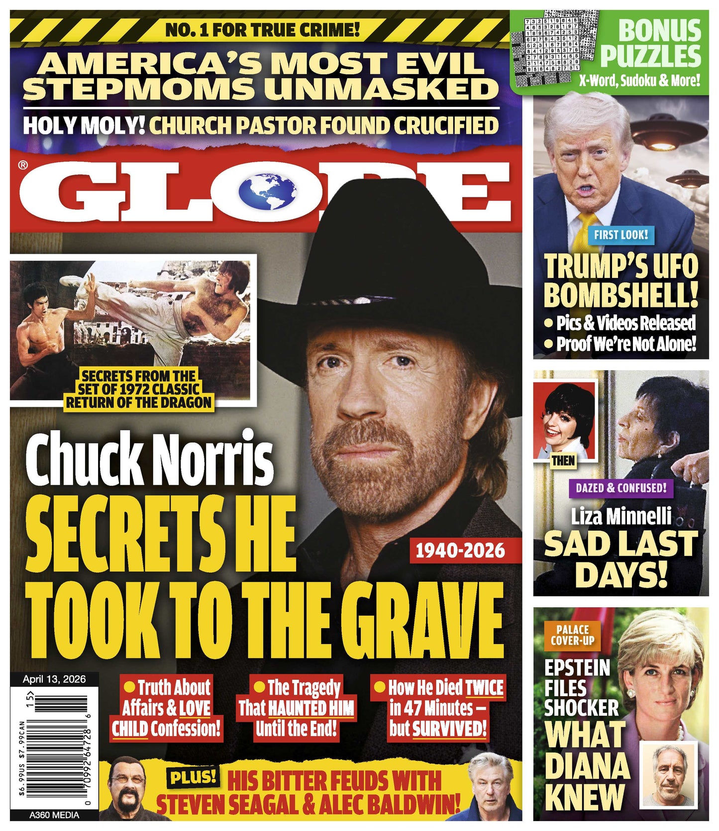 Globe - 04.13.26: Secrets Chuck Norris Took To The Grave & His Bitter Feuds, Trump's UFO Bombshell, Liza Minnelli's Sad Last Days, Palace Cover-Up, Epstein Files Shocker, What Diana Knew & More!