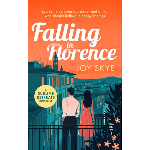 Falling in Florence: A Heart Warming, Feel-Good Romance about Love, Life and Family