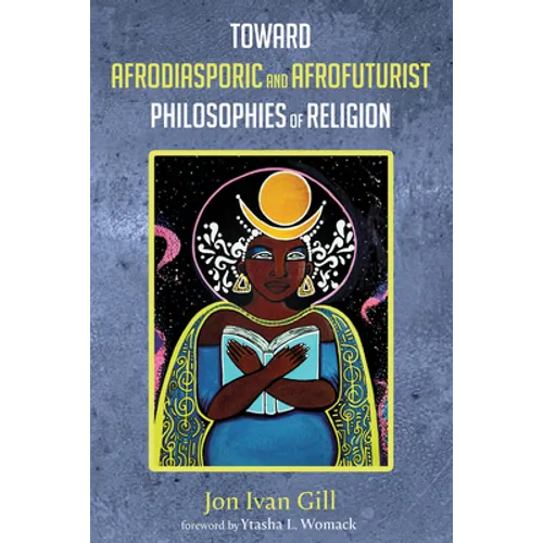 Toward Afrodiasporic and Afrofuturist Philosophies of Religion