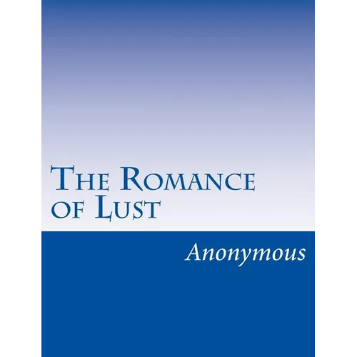 The Romance of Lust: A classic Victorian erotic novel