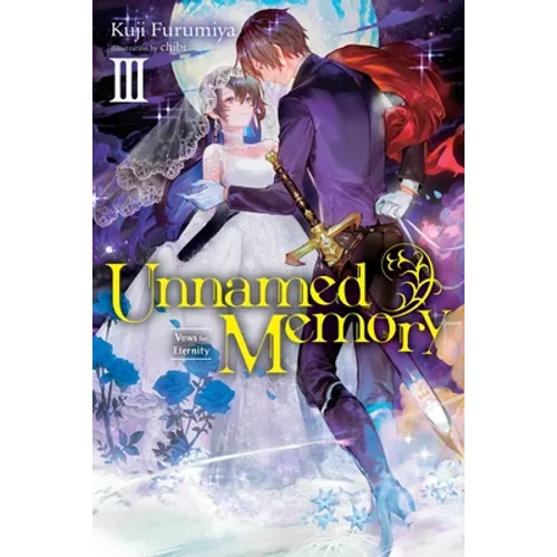 Unnamed Memory, Vol. 3 (Light Novel): Vows for Eternity Volume 3