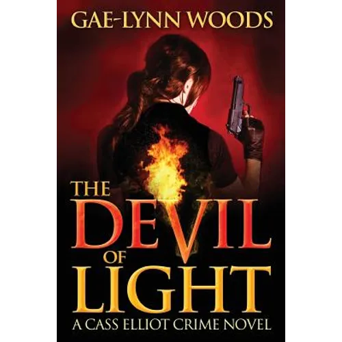 The Devil of Light (A Cass Elliot Crime Novel): Cass Elliot Crime Series - Book 1