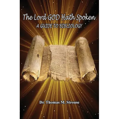 The Lord GOD Hath Spoken: A Guide to Bibliology