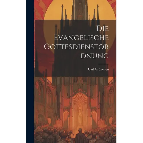 Die Evangelische Gottesdienstordnung