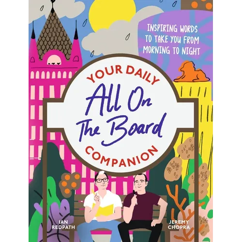 All on the Board - Your Daily Companion: Inspiring and Comforting Words to See You Through from Morning to Night