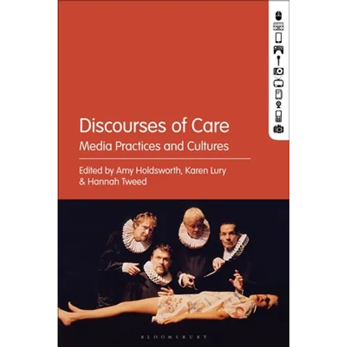 Discourses of Care: Media Practices and Cultures