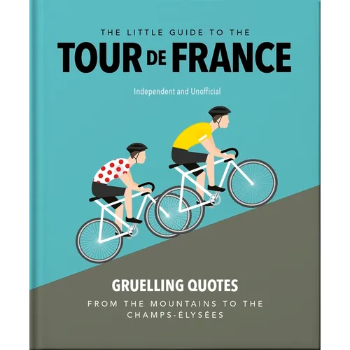 The Little Guide to the Tour de France