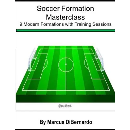 Soccer Formation Masterclass: 9 Modern Formations with Training Sessions