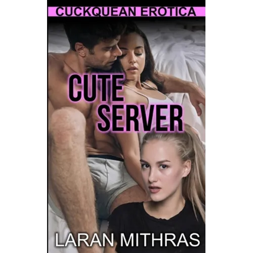 Cute Server: Cuckquean Erotica