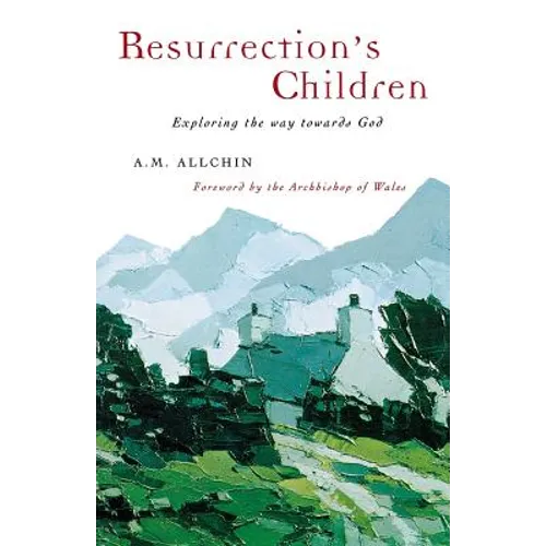 Resurrection's Children: Exploring the Way Towards God
