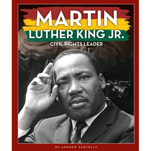 Martin Luther King Jr.: Civil Rights Leader
