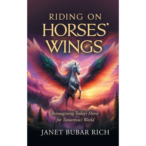 Riding on Horses' Wings: Reimagining Today's Horse for Tomorrow's World