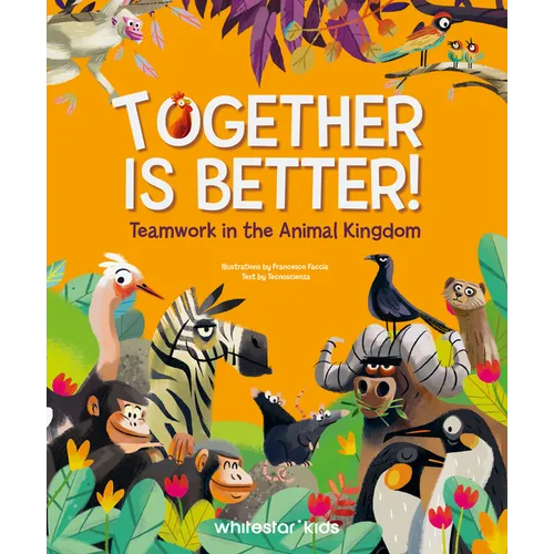 Together Is Better!: Teamwork in the Animal Kingdom