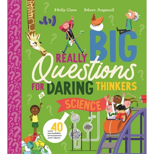 Really Big Questions for Daring Thinkers: Science