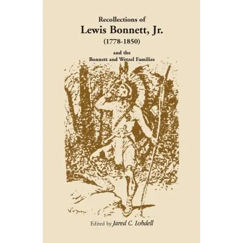 Recollections of Lewis Bonnett, Jr. (1778-1850) and the Bonnett and Wetzel Families