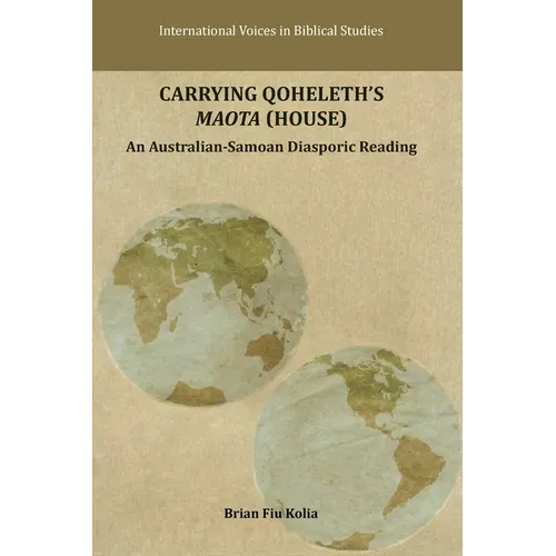 Carrying Qoheleth's Maota (House): An Australian-Samoan Diasporic Reading
