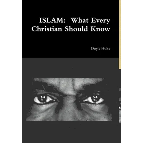 Islam: What Every Christian Should Know