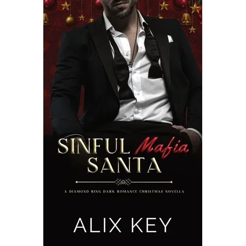 Sinful Mafia Santa: An Irish Mafia Christmas Hockey Best Friend's Little Sister Second Chance Billionaire Romance