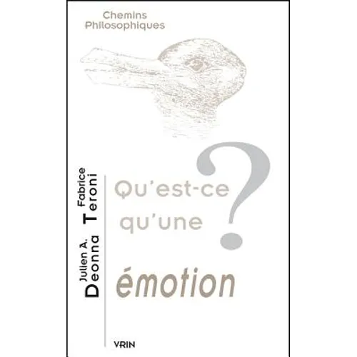 Qu'est-CE Qu'une Emotion?