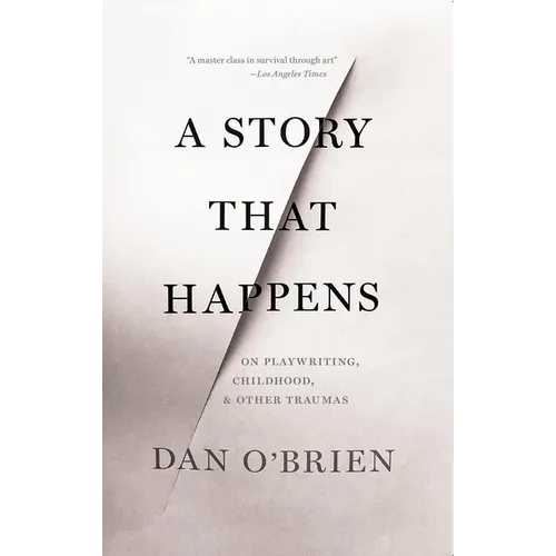 A Story That Happens: On Playwriting, Childhood, & Other Traumas