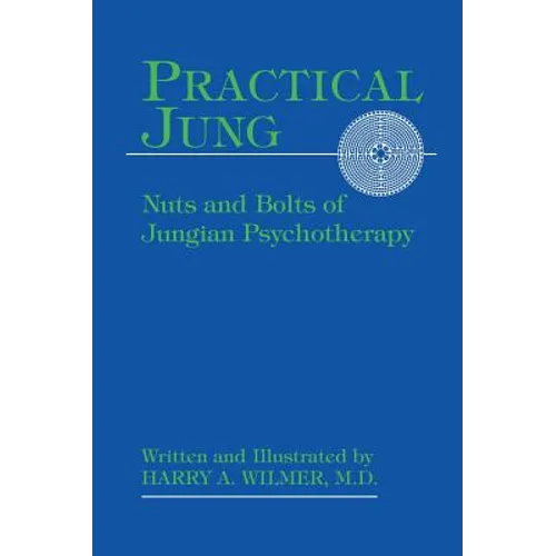 Practical Jung: Nuts and Bolts of Jungian Psychotherapy