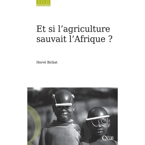 Et si l'agriculture sauvait l'Afrique ?
