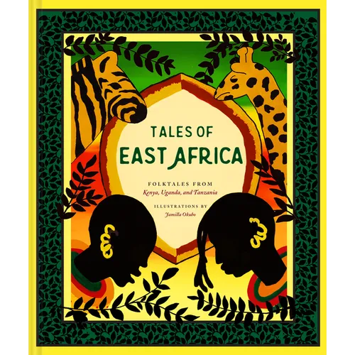 Tales of East Africa: (African Folklore Book for Teens and Adults, Illustrated Stories and Literature from Africa)