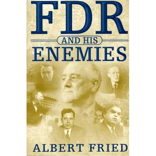 FDR and His Enemies: A History