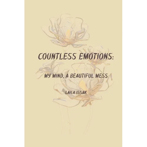 Countless Emotions: My Mind, a Beautiful Mess