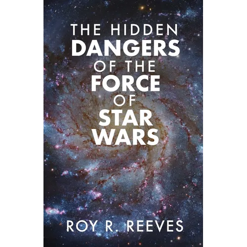 The Hidden Dangers of the Force of Star Wars