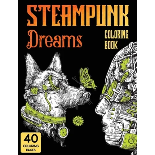 Steampunk Dreams Coloring Book: Steampunk Dreams Coloring Book
