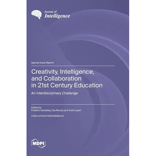 Creativity, Intelligence, and Collaboration in 21st Century Education: An Interdisciplinary Challenge