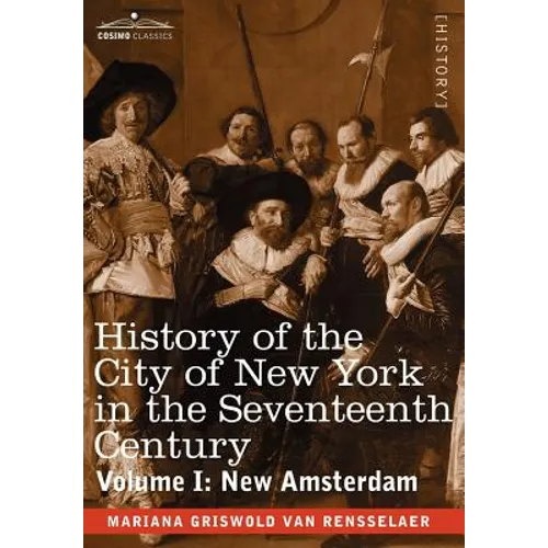 History of the City of New York in the Seventeenth Century, Volume I