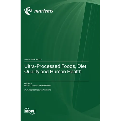 Ultra-Processed Foods, Diet Quality and Human Health