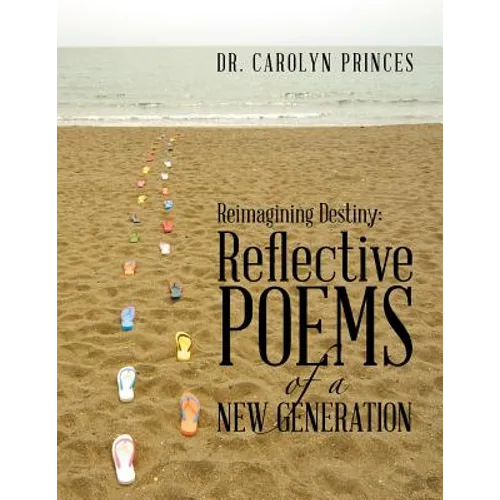 Reimagining Destiny: Reflective Poems of a New Generation
