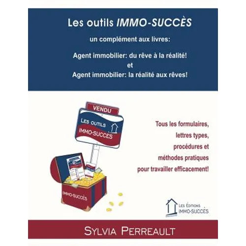 Les outils IMMO-SUCCÈS: Tous les formulaires, lettres types, procédures et méthodes pratiques pour travailler efficacement!