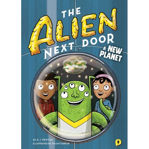 The Alien Next Door 8: A New Planet